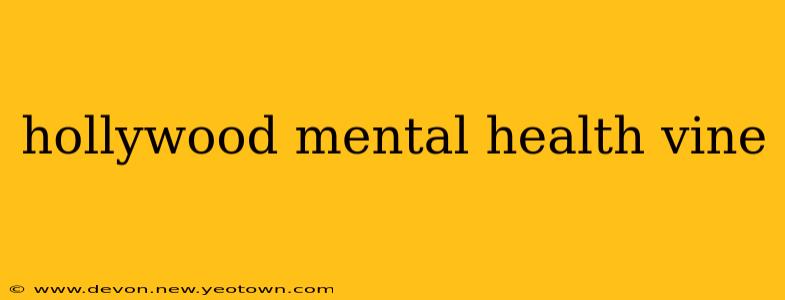 hollywood mental health vine