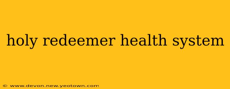 holy redeemer health system