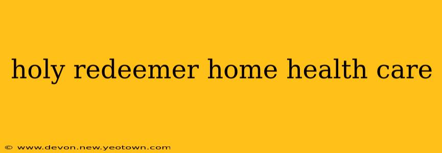 holy redeemer home health care