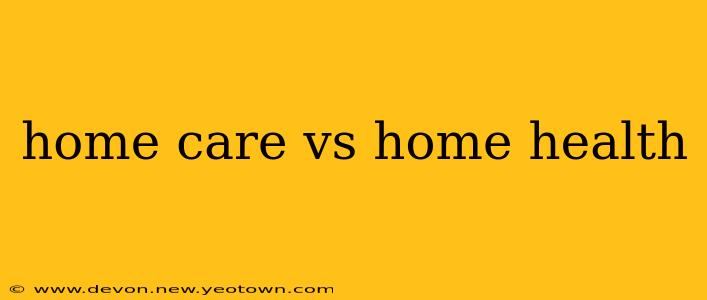 home care vs home health