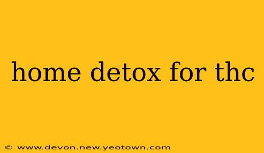 home detox for thc