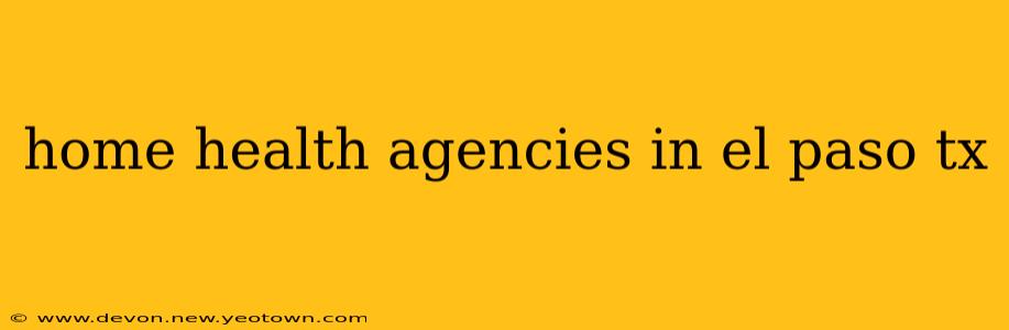 home health agencies in el paso tx