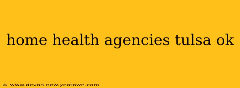 home health agencies tulsa ok