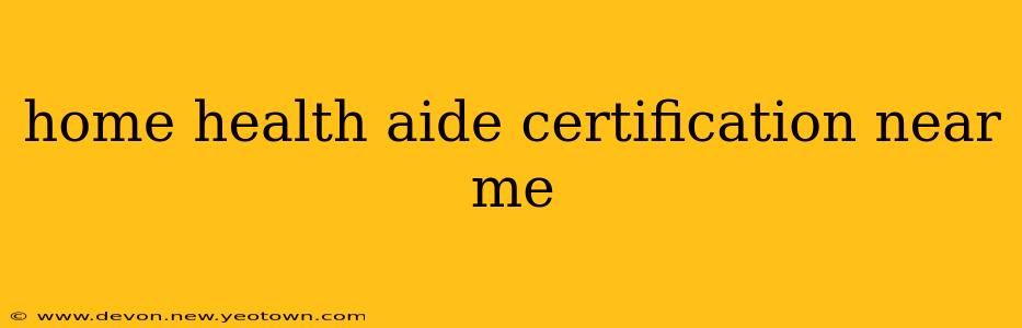 home health aide certification near me