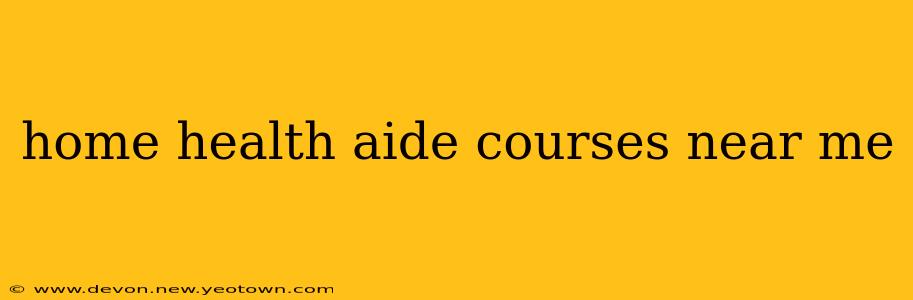 home health aide courses near me