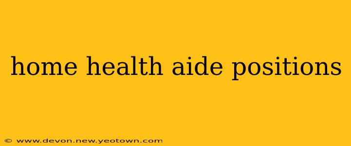home health aide positions