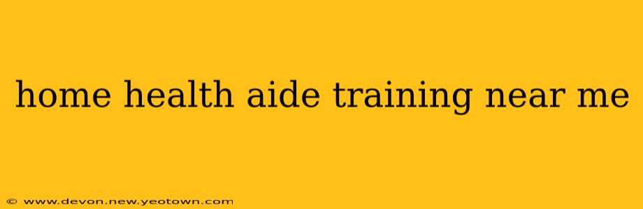 home health aide training near me
