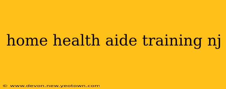 home health aide training nj