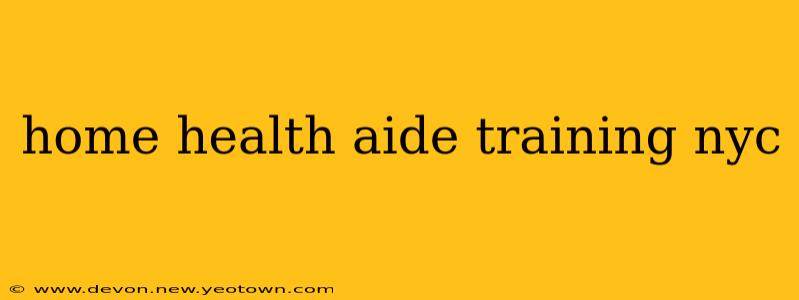 home health aide training nyc