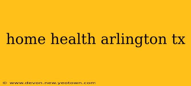 home health arlington tx