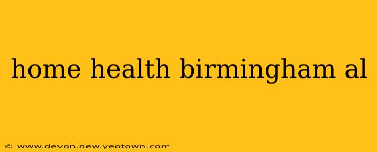home health birmingham al