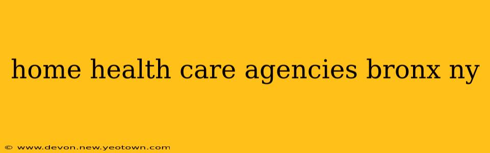 home health care agencies bronx ny