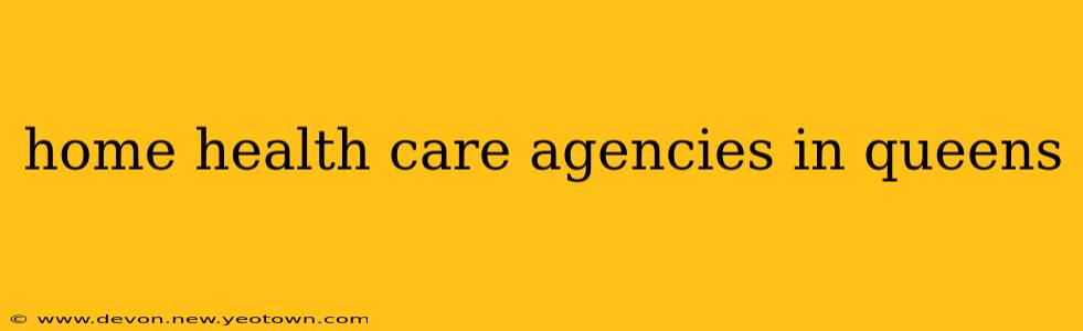 home health care agencies in queens