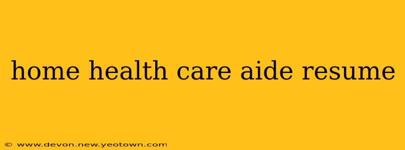 home health care aide resume