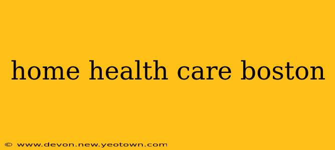 home health care boston