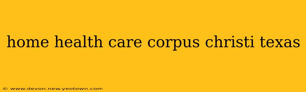 home health care corpus christi texas