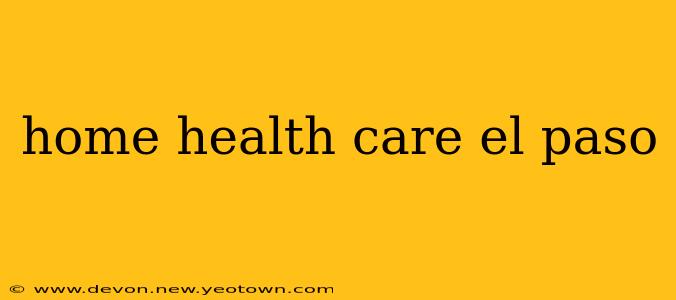 home health care el paso