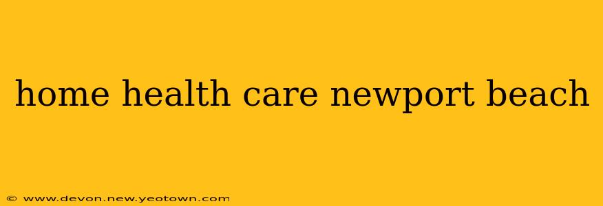 home health care newport beach