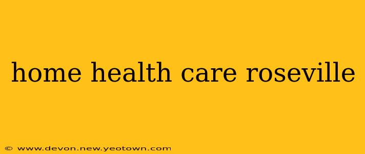 home health care roseville