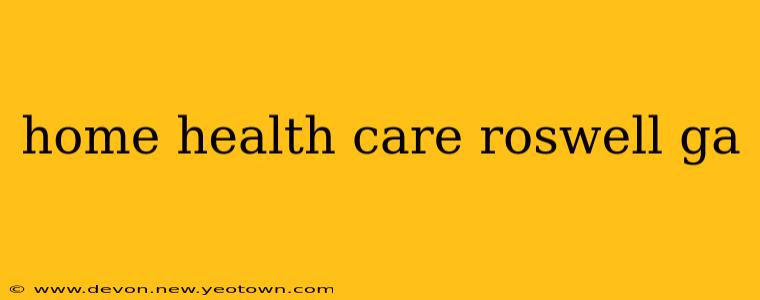 home health care roswell ga