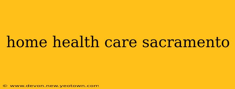 home health care sacramento