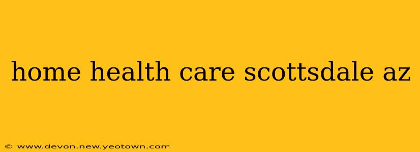 home health care scottsdale az