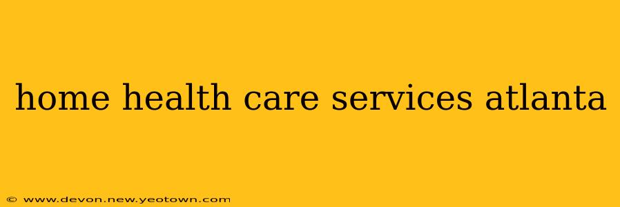 home health care services atlanta