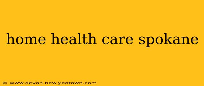 home health care spokane