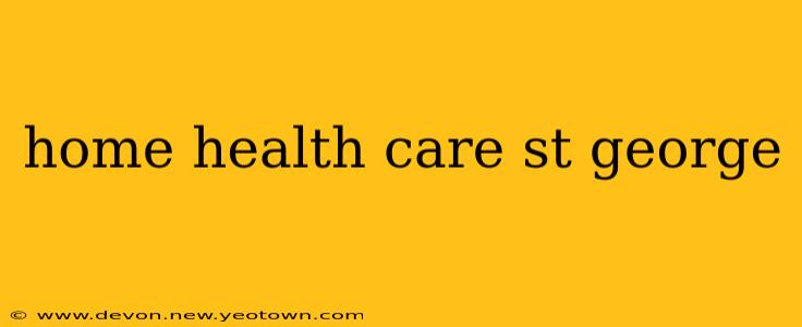 home health care st george