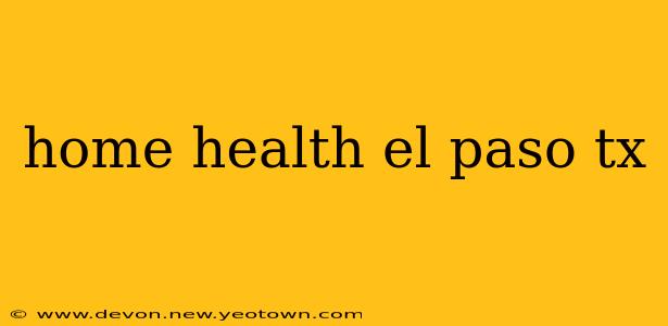 home health el paso tx