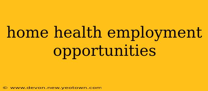 home health employment opportunities