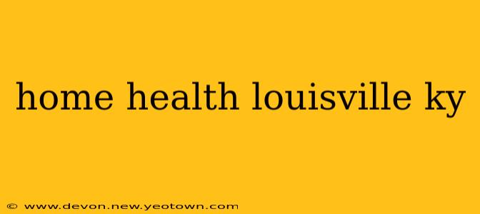 home health louisville ky