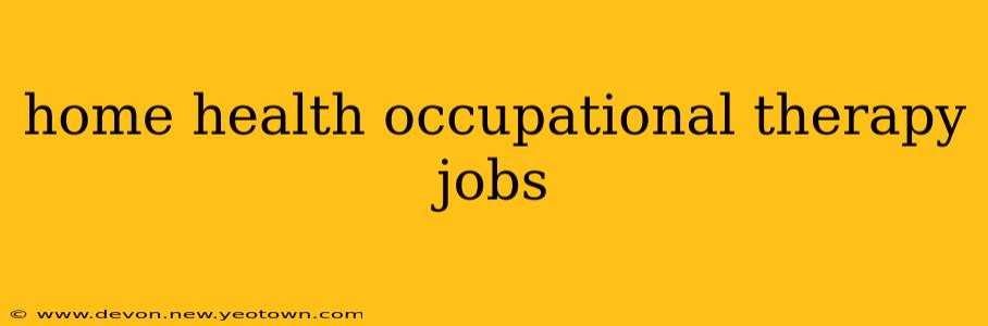 home health occupational therapy jobs