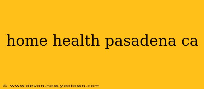 home health pasadena ca