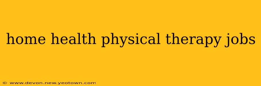 home health physical therapy jobs