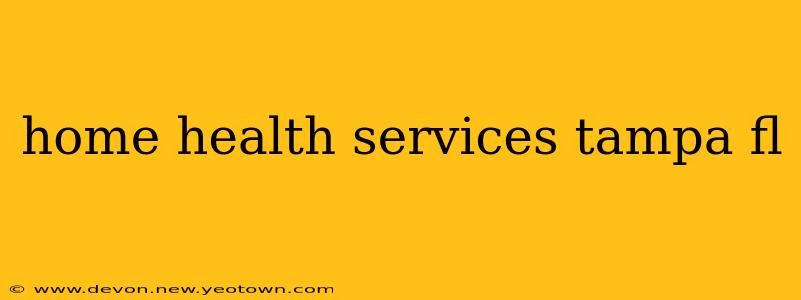 home health services tampa fl