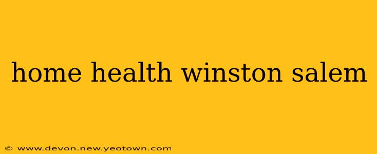 home health winston salem
