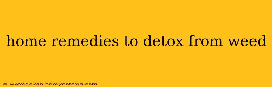home remedies to detox from weed