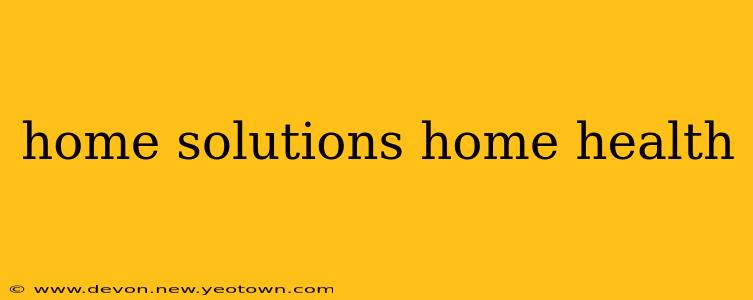 home solutions home health