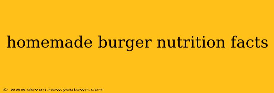 homemade burger nutrition facts