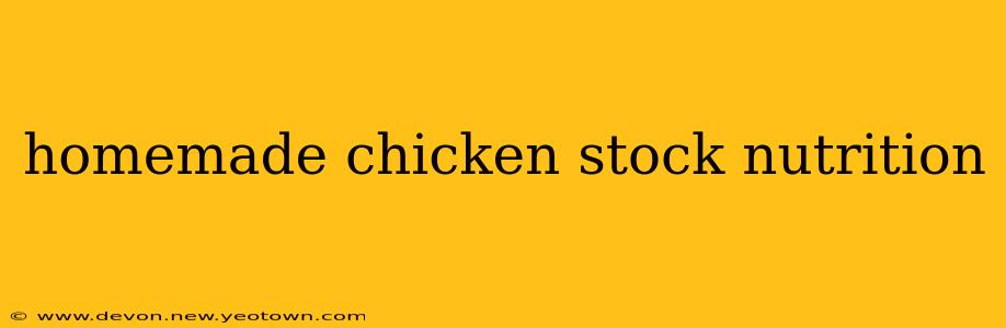 homemade chicken stock nutrition