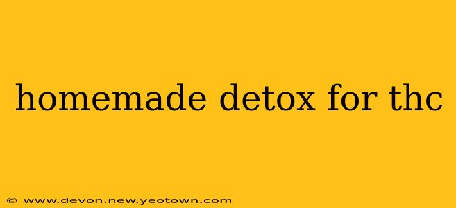 homemade detox for thc