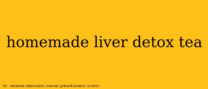 homemade liver detox tea
