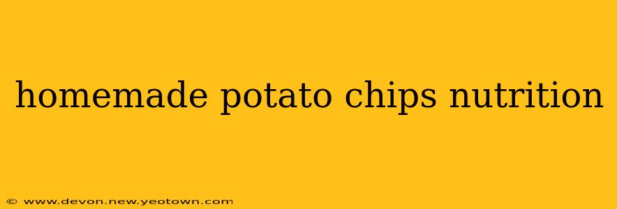 homemade potato chips nutrition