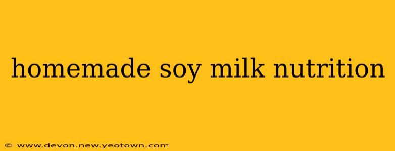 homemade soy milk nutrition