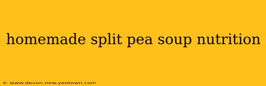 homemade split pea soup nutrition