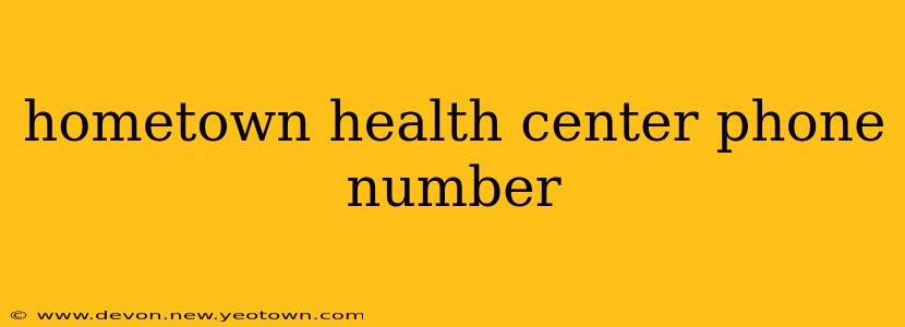 hometown health center phone number