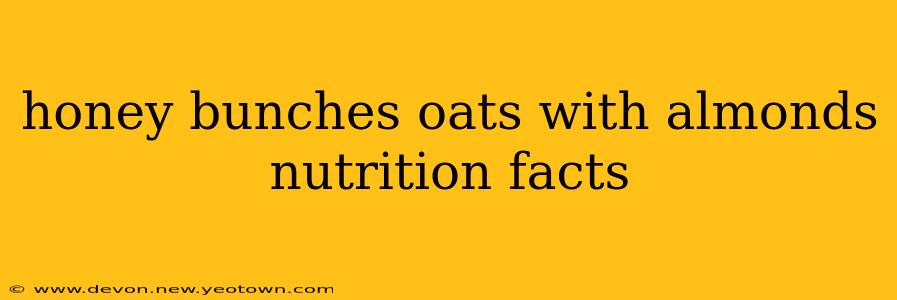 honey bunches oats with almonds nutrition facts
