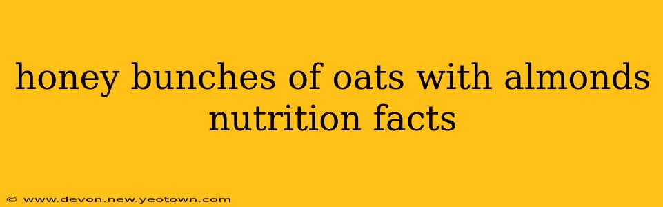 honey bunches of oats with almonds nutrition facts