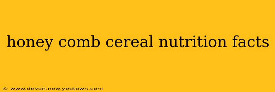 honey comb cereal nutrition facts
